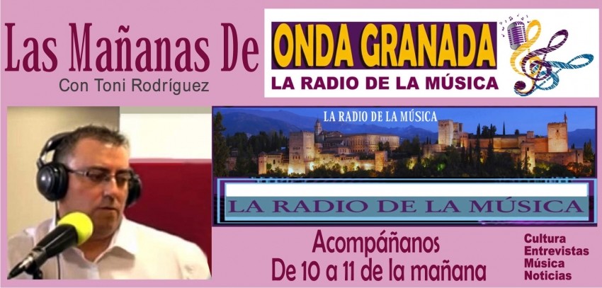 Las Mañanas De Onda Granada - Presentado por Toni Rodríguez